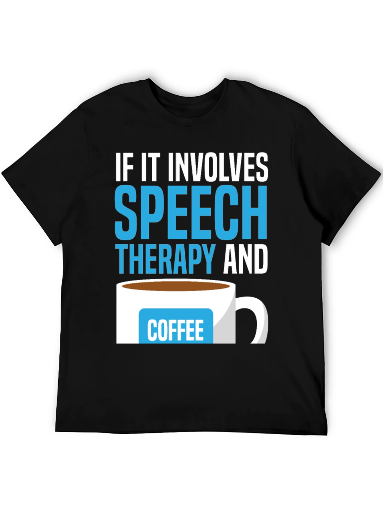 Speech Therapy & Coffee T-Shirt - Perfect for SLPs!