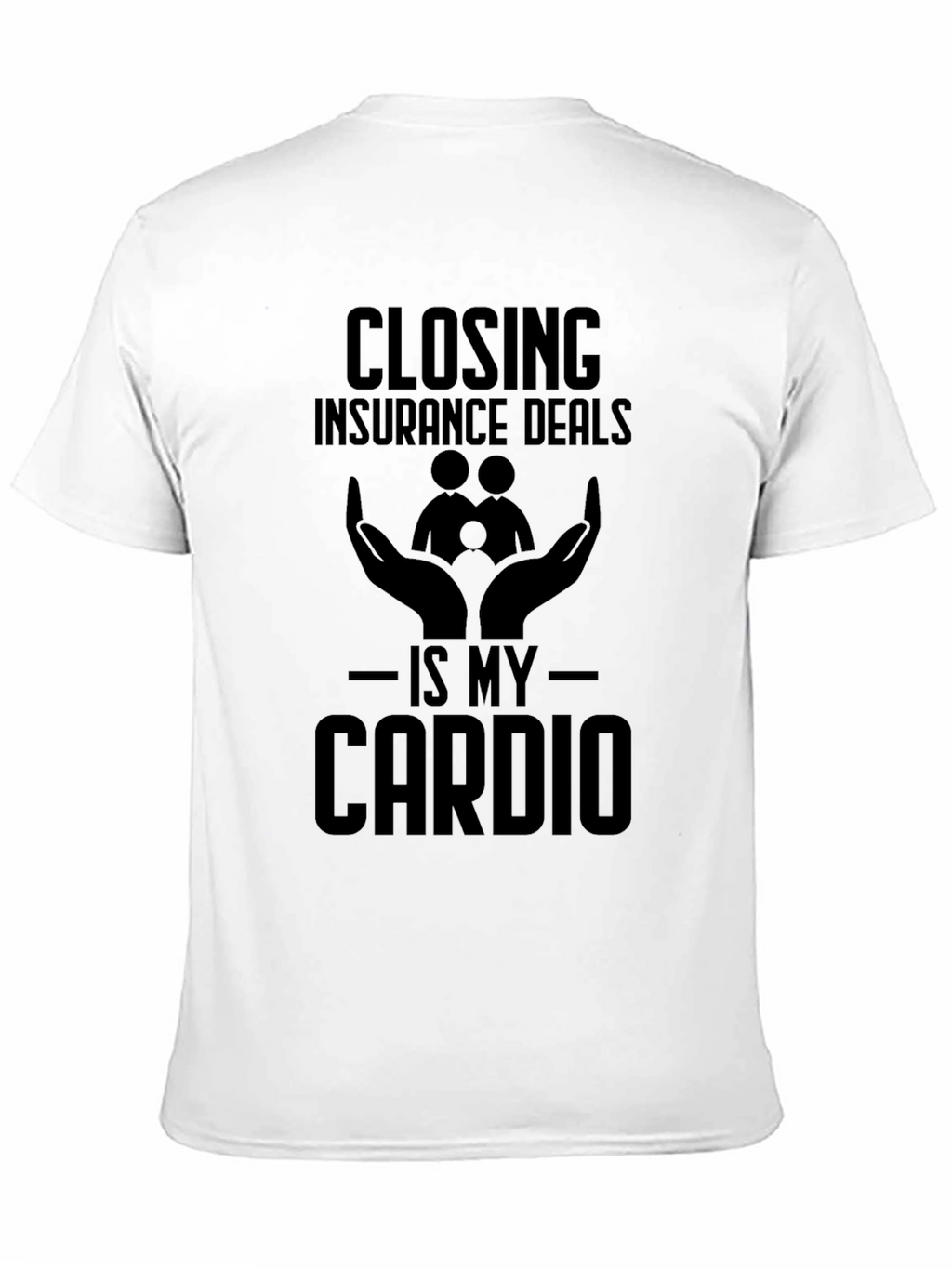 Closing Insurance Deals T-Shirt - Is My Cardio