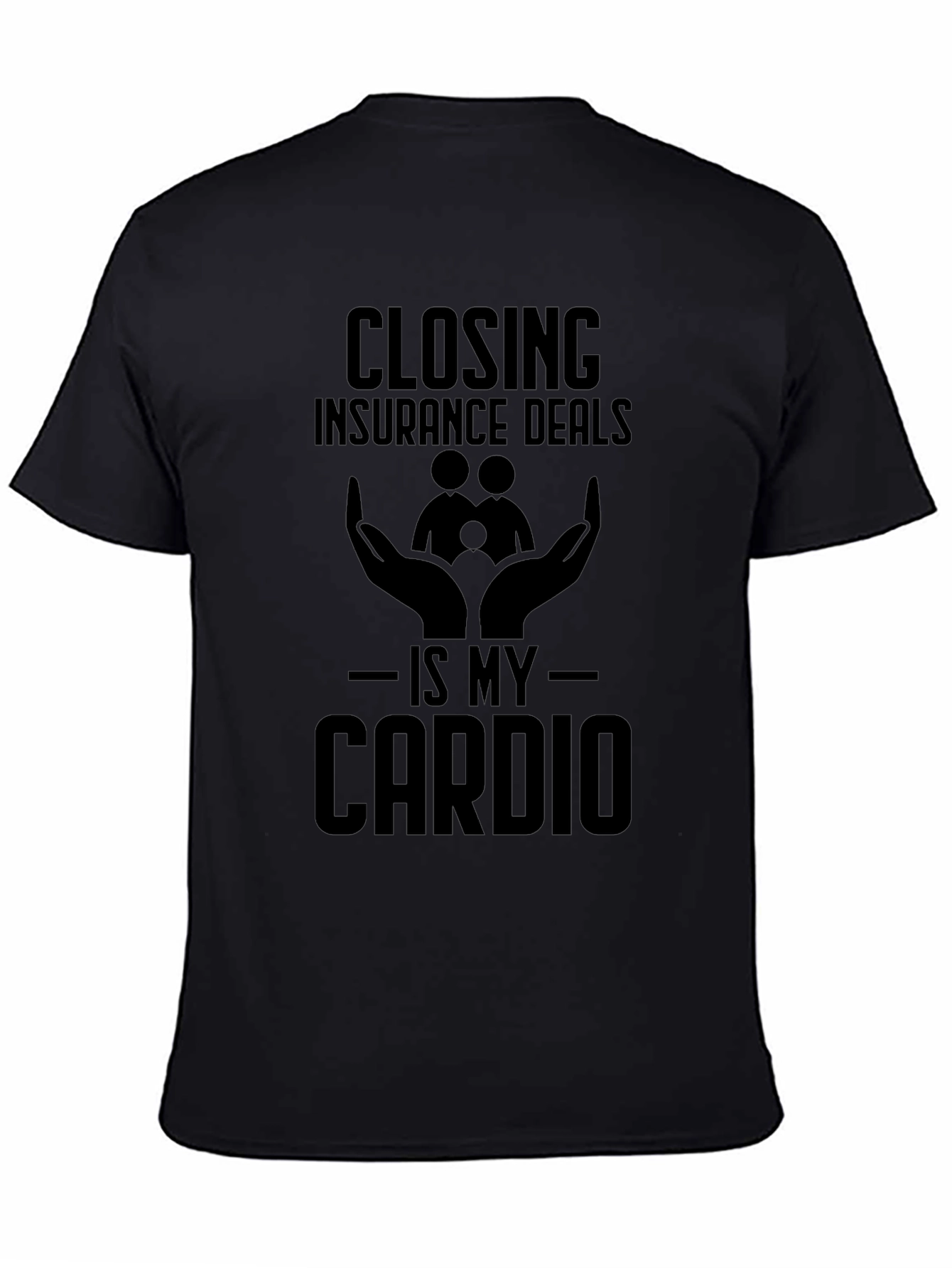 Closing Insurance Deals T-Shirt - Is My Cardio