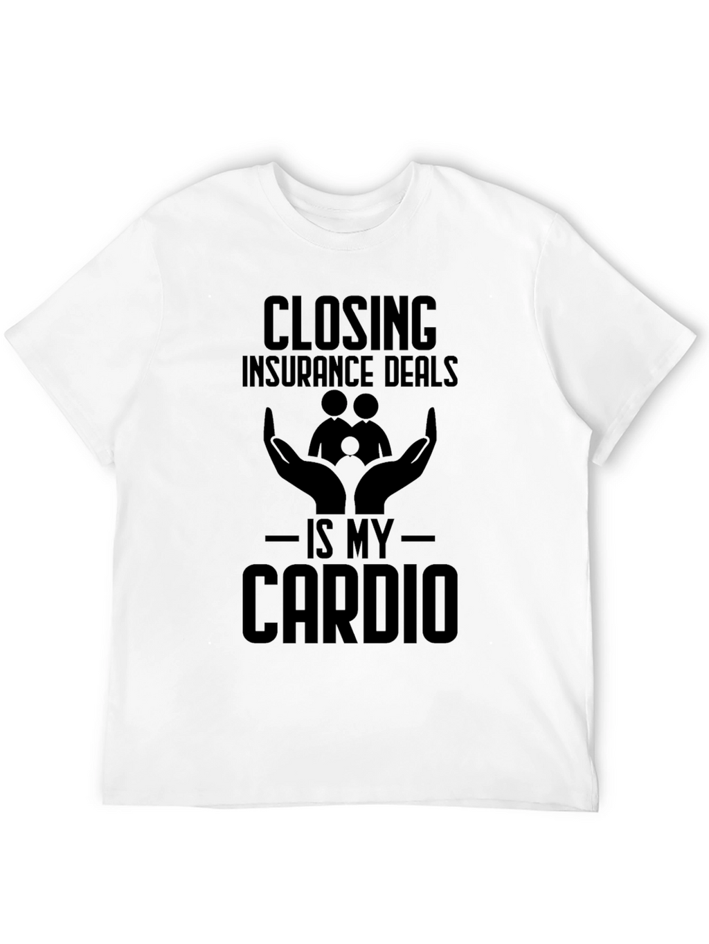 Closing Insurance Deals T-Shirt - Is My Cardio