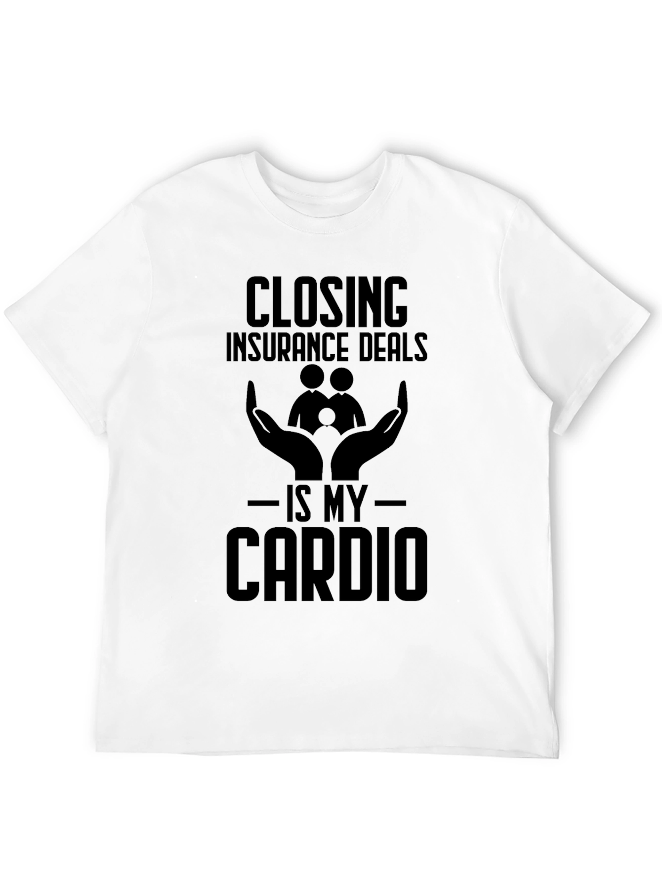 Closing Insurance Deals T-Shirt - Is My Cardio
