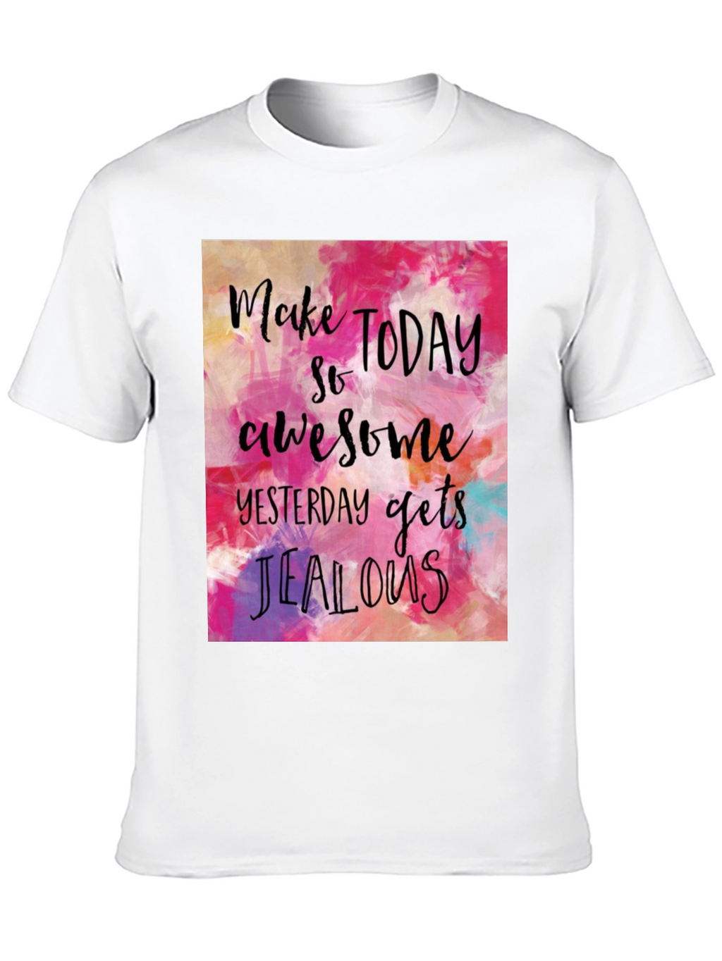 Inspirational T-Shirt - Make Today Awesome