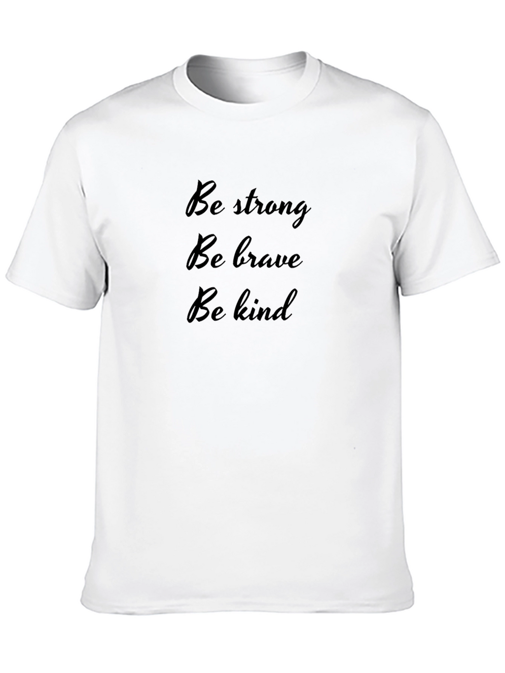 Be Strong Brave Kind Black T-Shirt