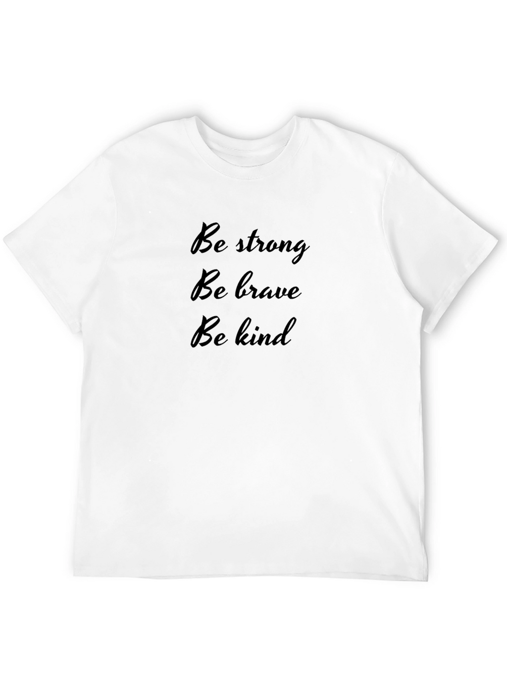 Be Strong Brave Kind Black T-Shirt