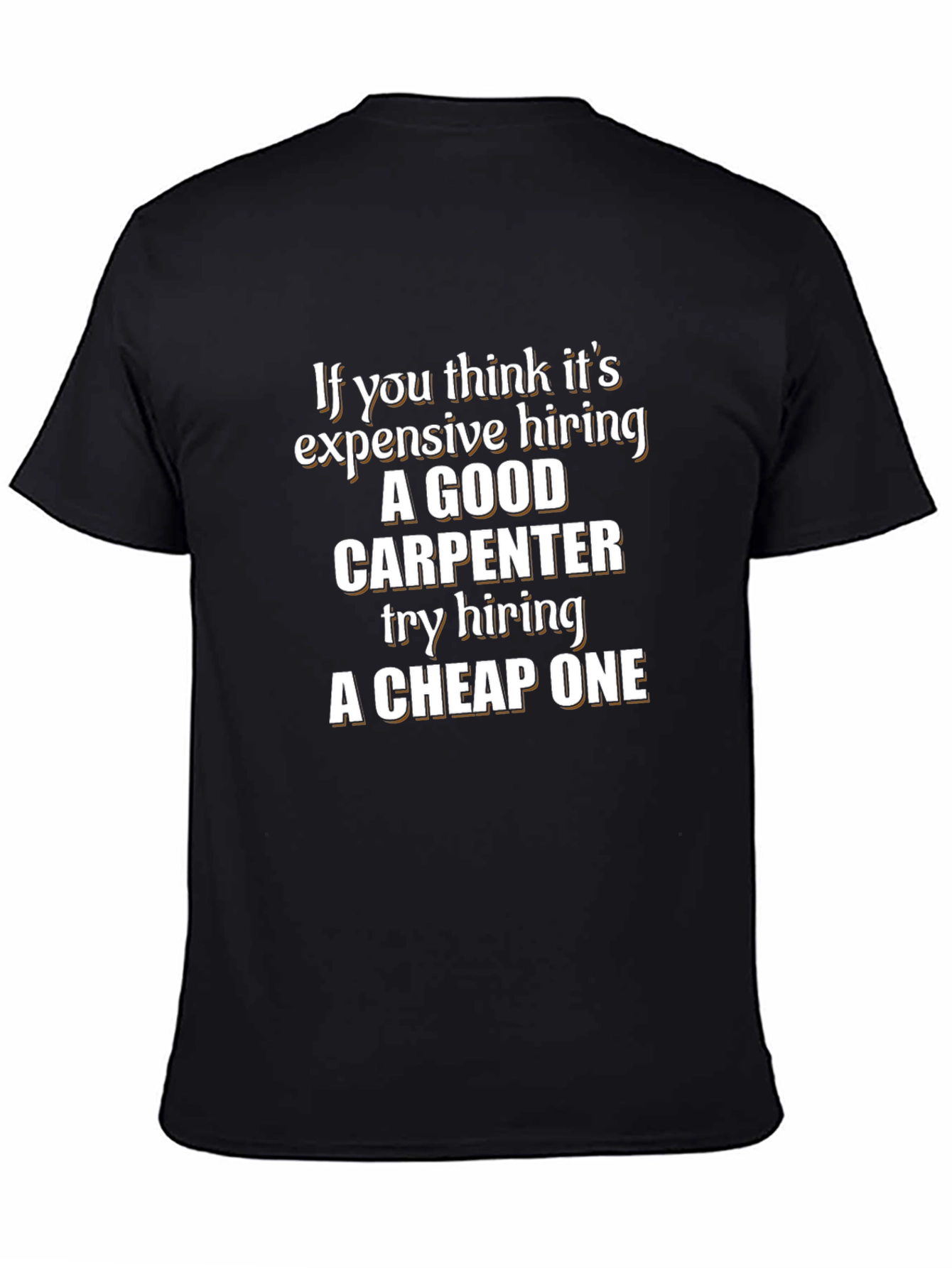 Carpenter Humor T-Shirt - Good vs. Cheap
