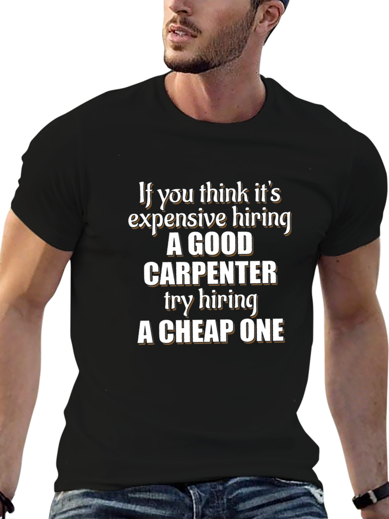 Carpenter Humor T-Shirt - Good vs. Cheap