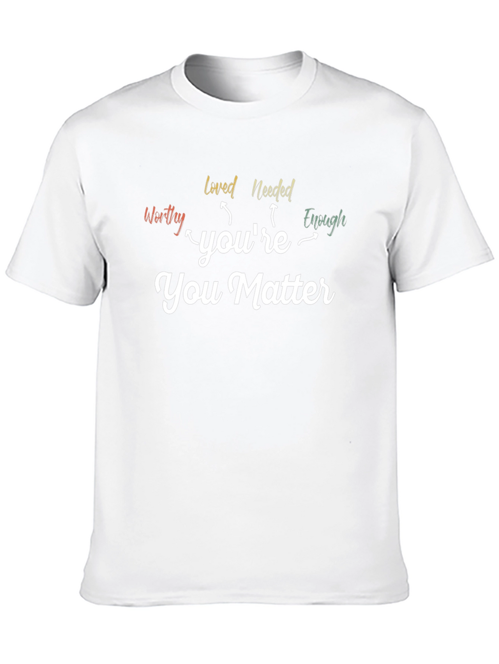 You Matter Graphic Tee - Inspirational Message Shirt