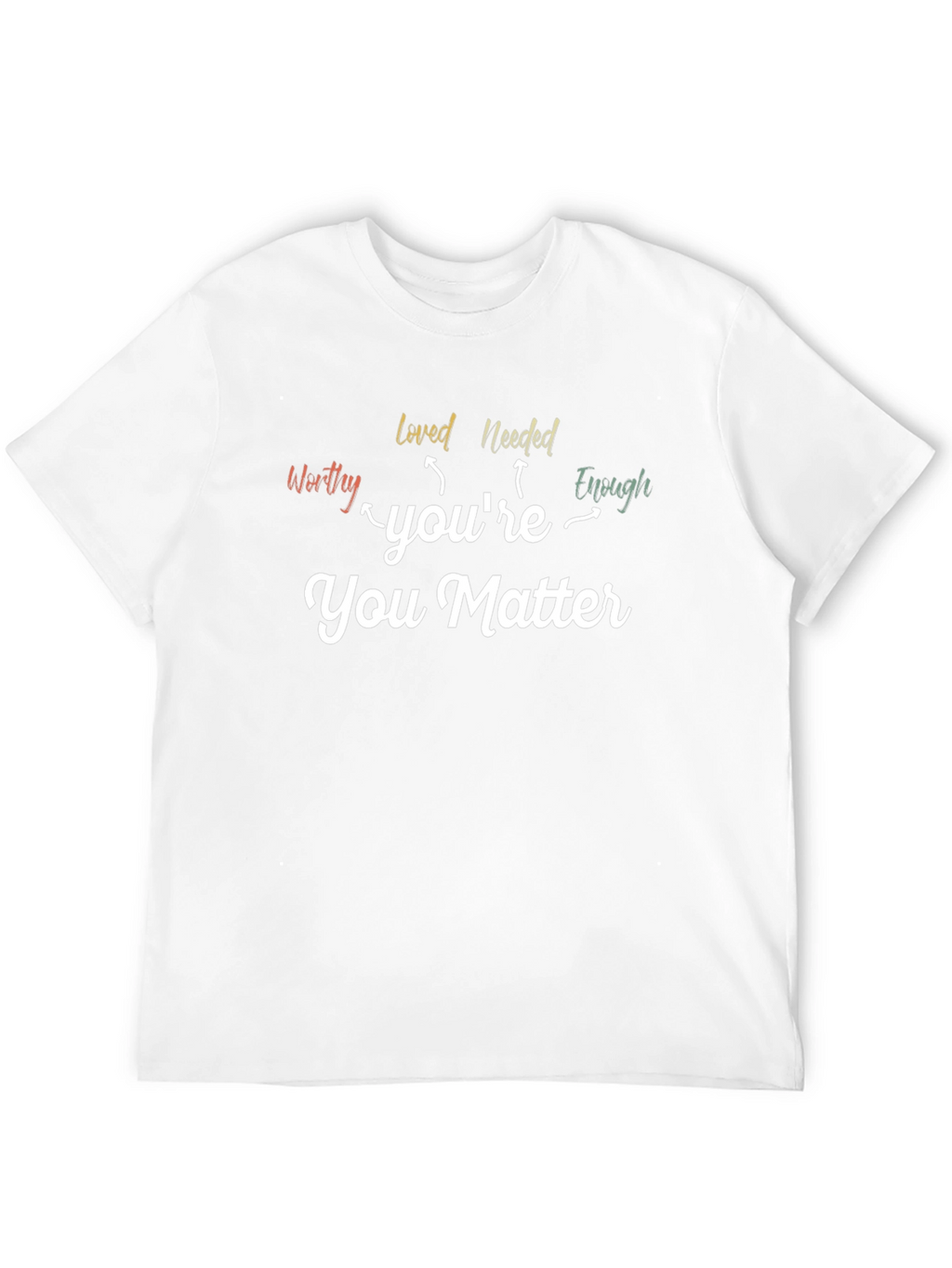 You Matter Graphic Tee - Inspirational Message Shirt