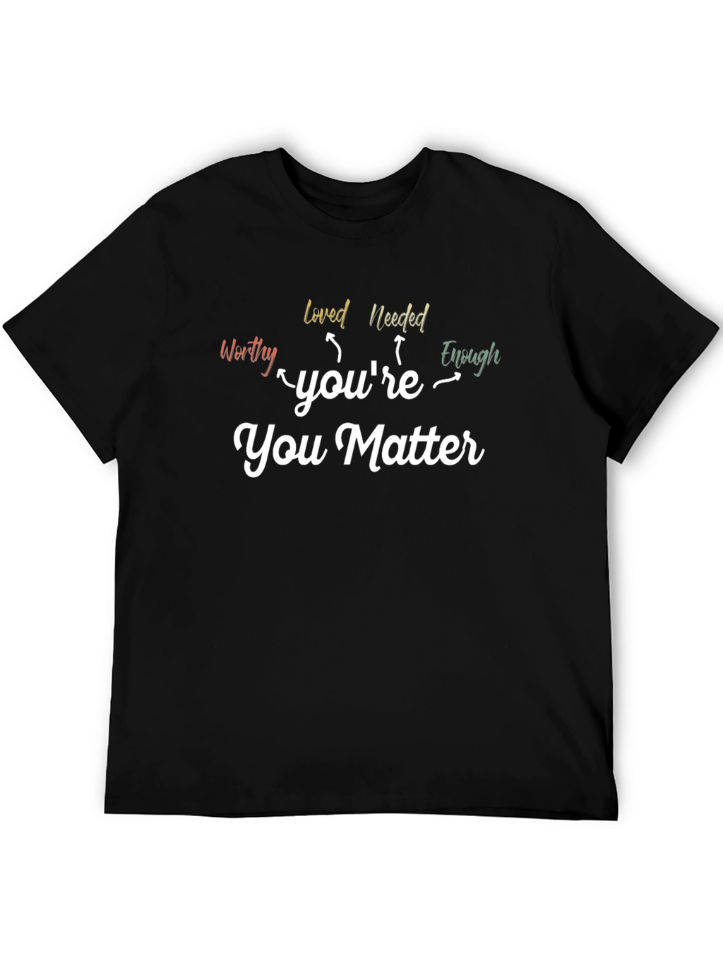 You Matter Graphic Tee - Inspirational Message Shirt