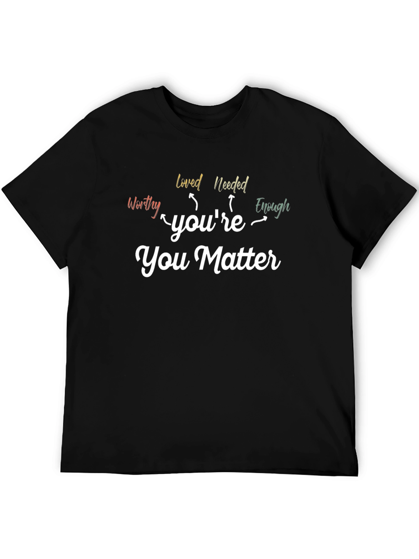 You Matter Graphic Tee - Inspirational Message Shirt