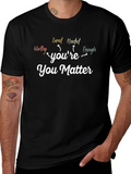 You Matter Graphic Tee - Inspirational Message Shirt