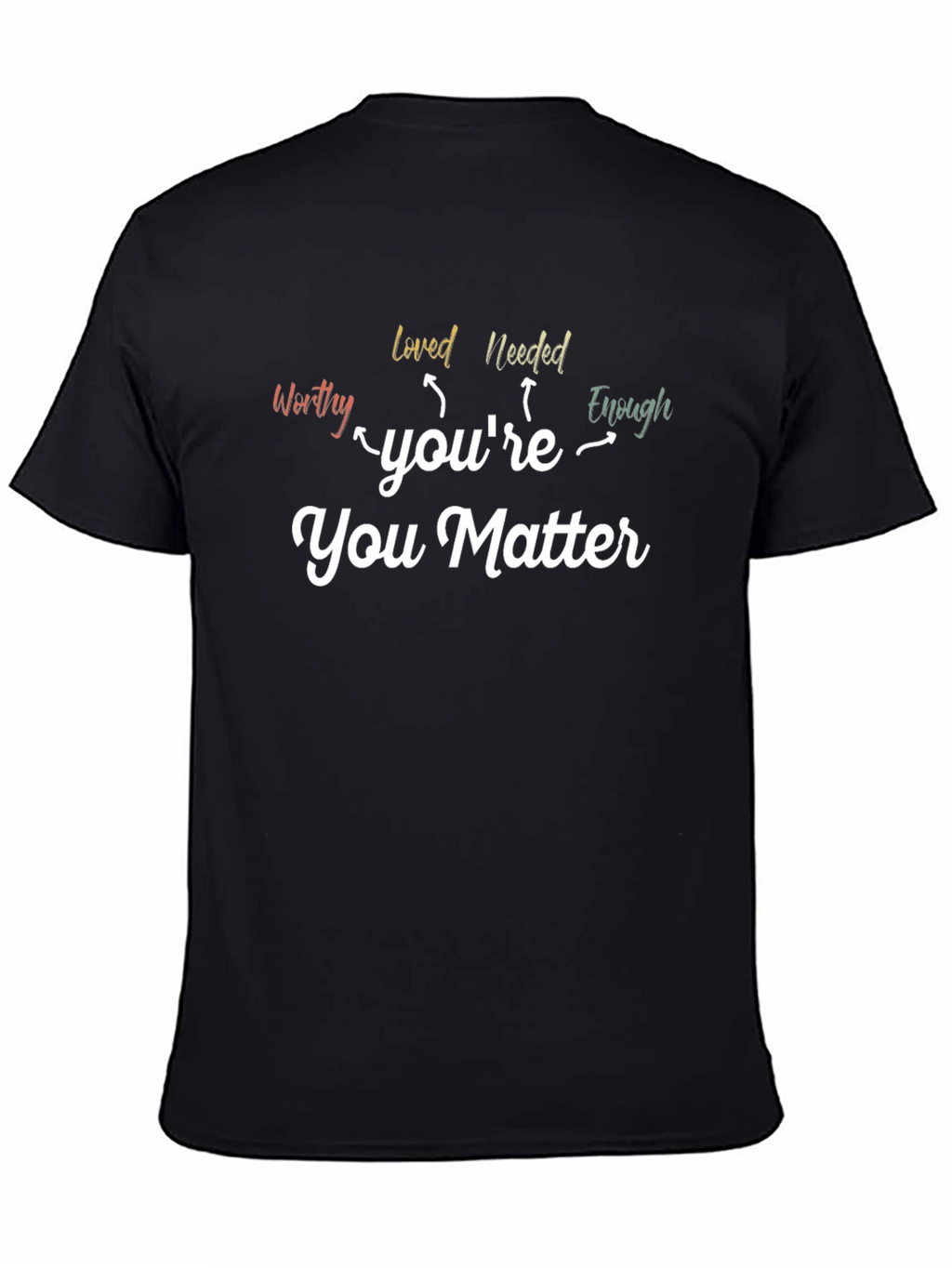 You Matter Graphic Tee - Inspirational Message Shirt