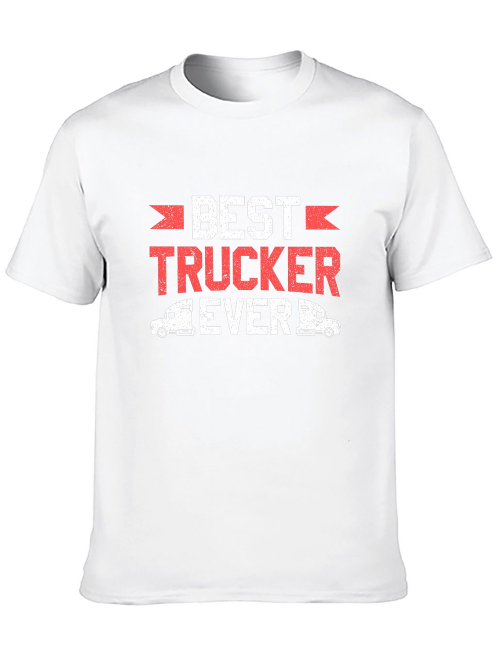 Best Trucker Ever T-Shirt Funny Truck Driver Tee