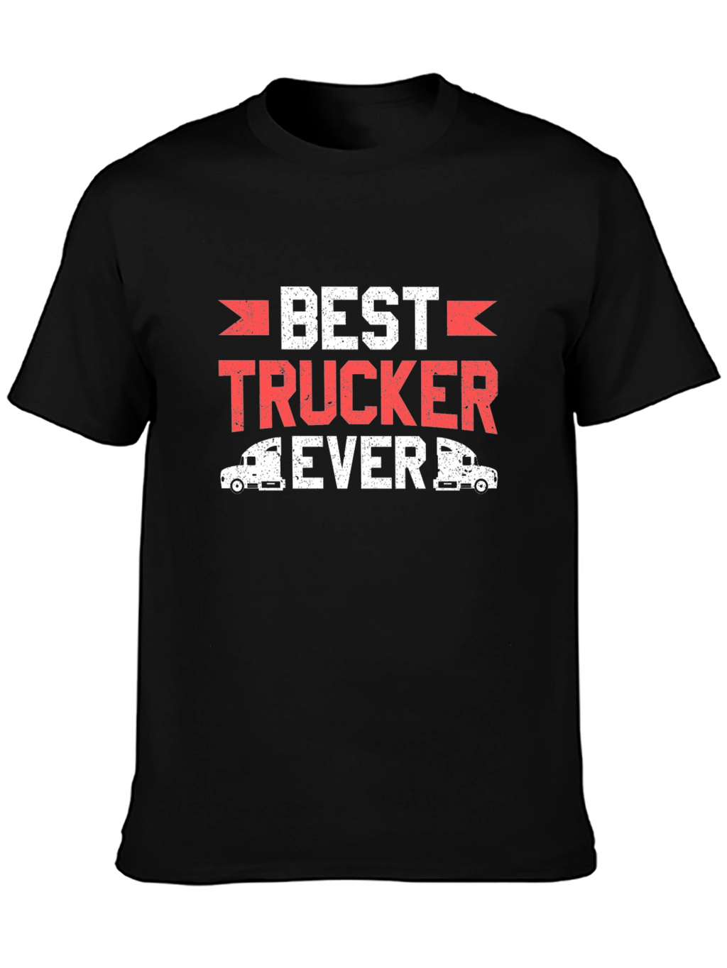 Best Trucker Ever T-Shirt Funny Truck Driver Tee