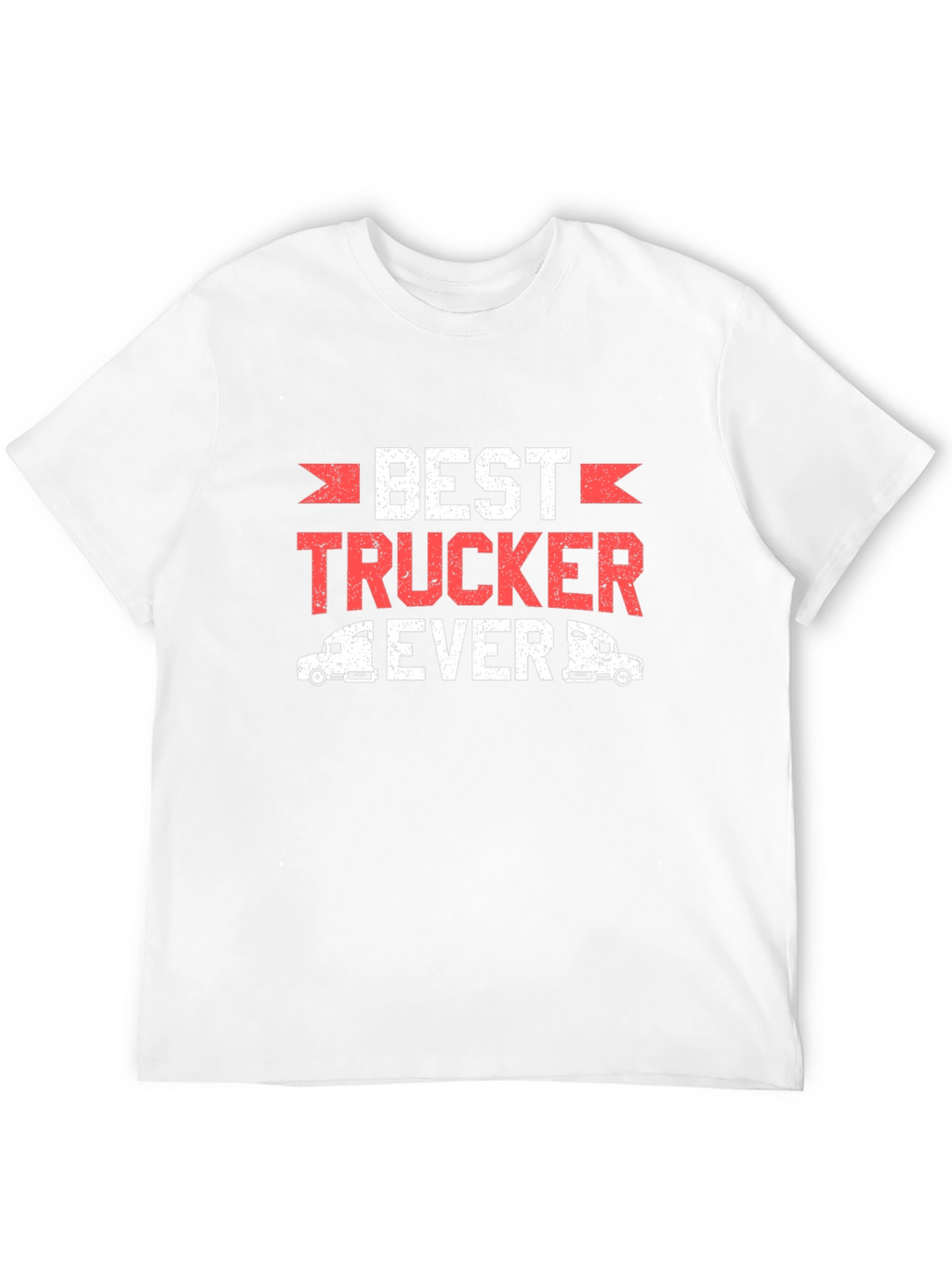 Best Trucker Ever T-Shirt Funny Truck Driver Tee