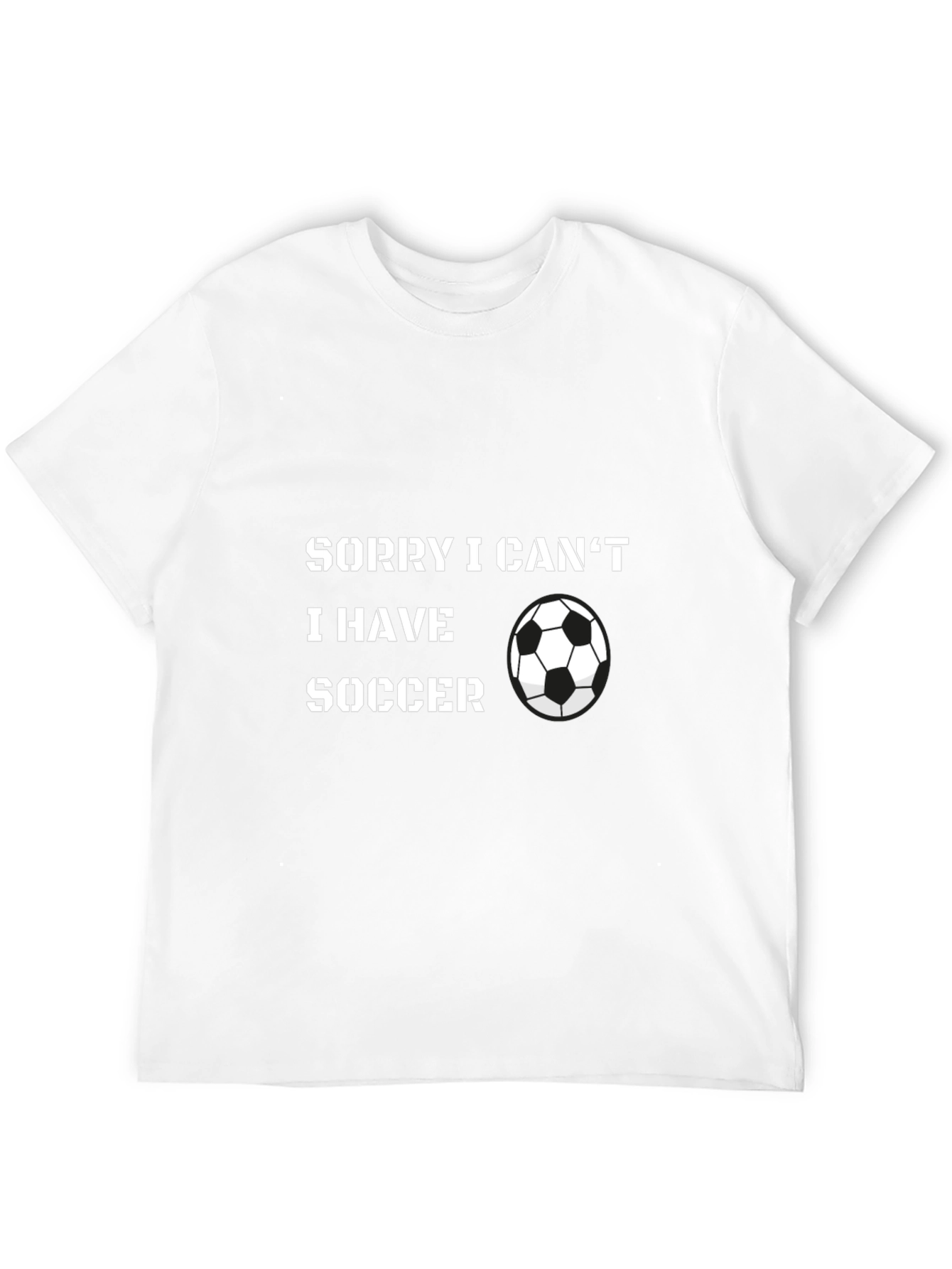 Sorry I Cant Soccer T-Shirt