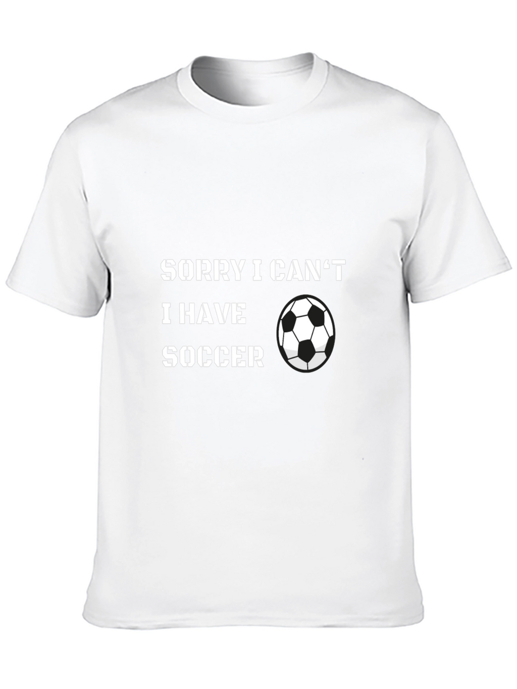 Sorry I Cant Soccer T-Shirt