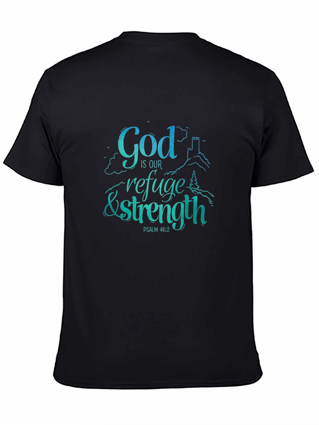 God Is Our Refuge & Strength T-Shirt