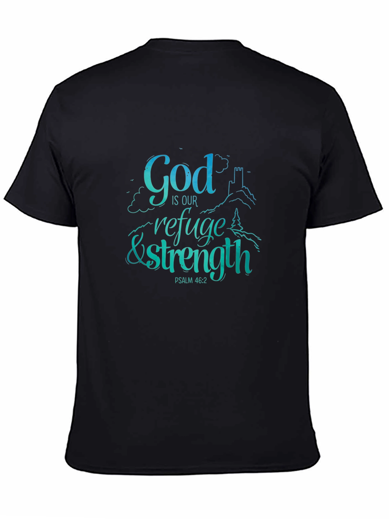 God Is Our Refuge & Strength T-Shirt