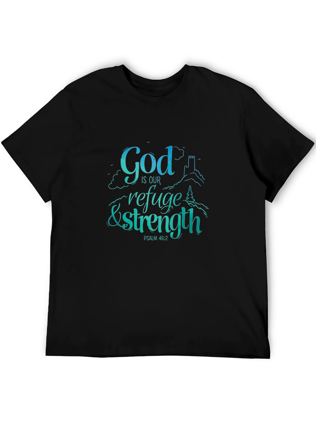 God Is Our Refuge & Strength T-Shirt