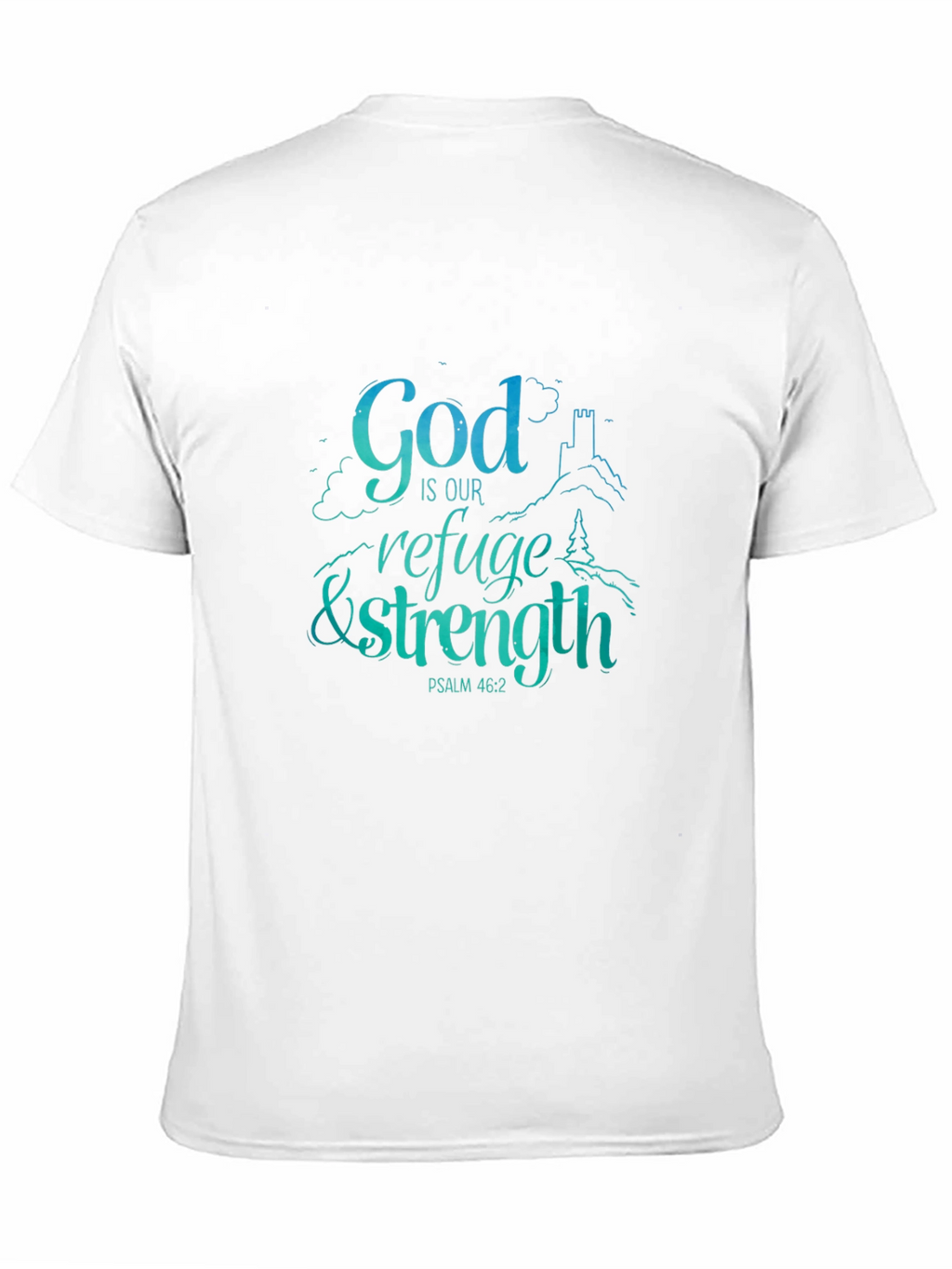 God Is Our Refuge & Strength T-Shirt