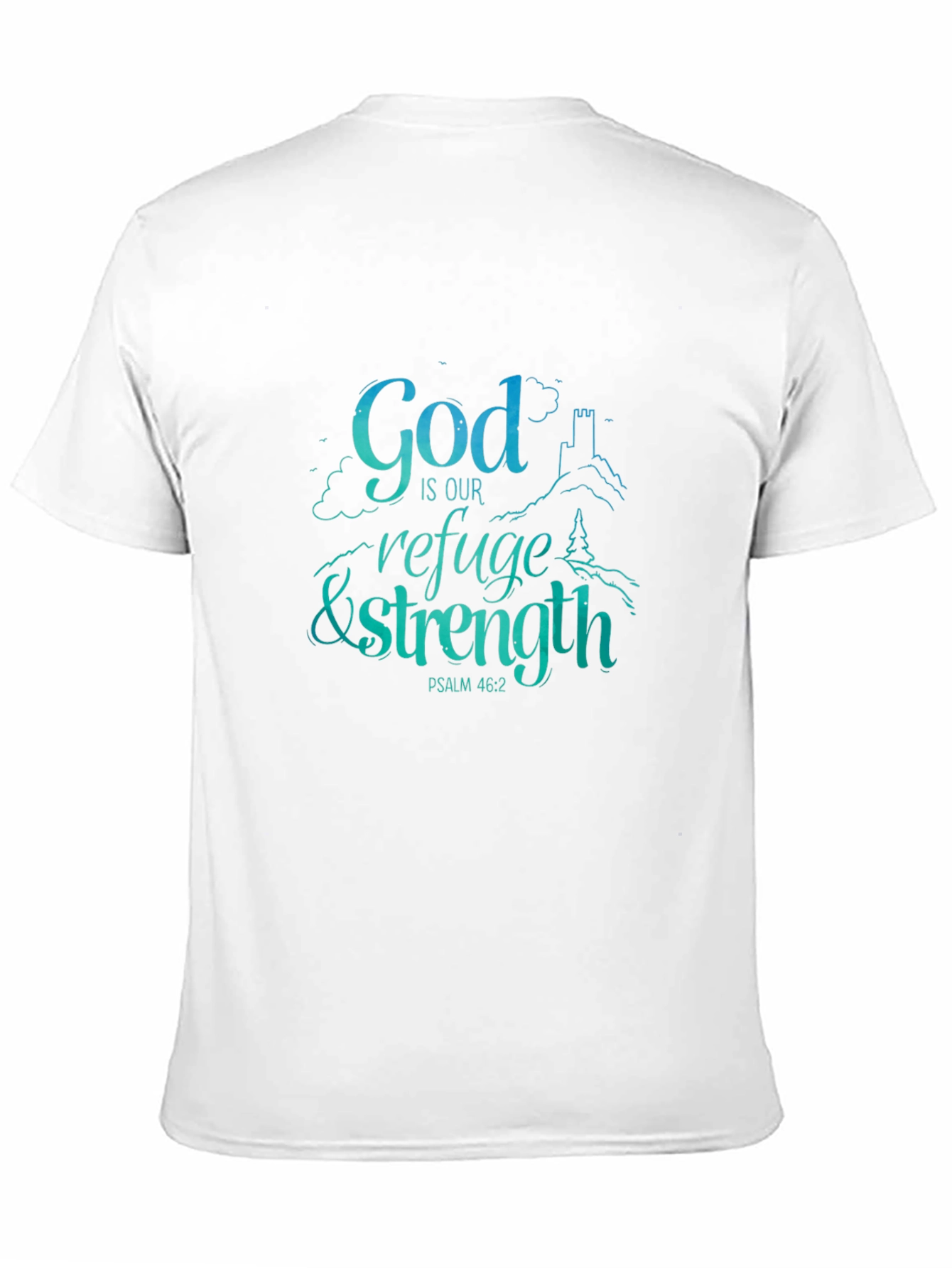 God Is Our Refuge & Strength T-Shirt