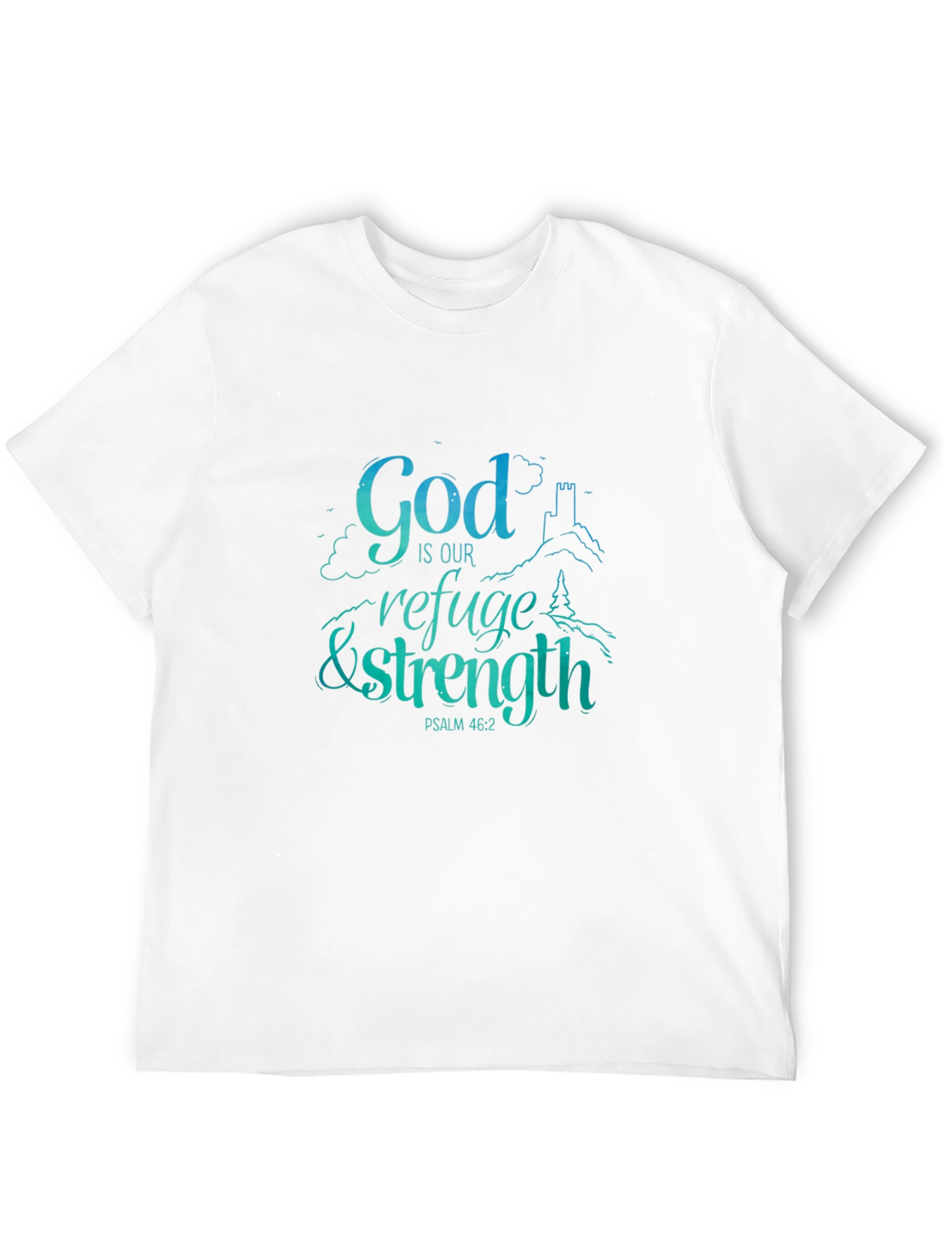 God Is Our Refuge & Strength T-Shirt