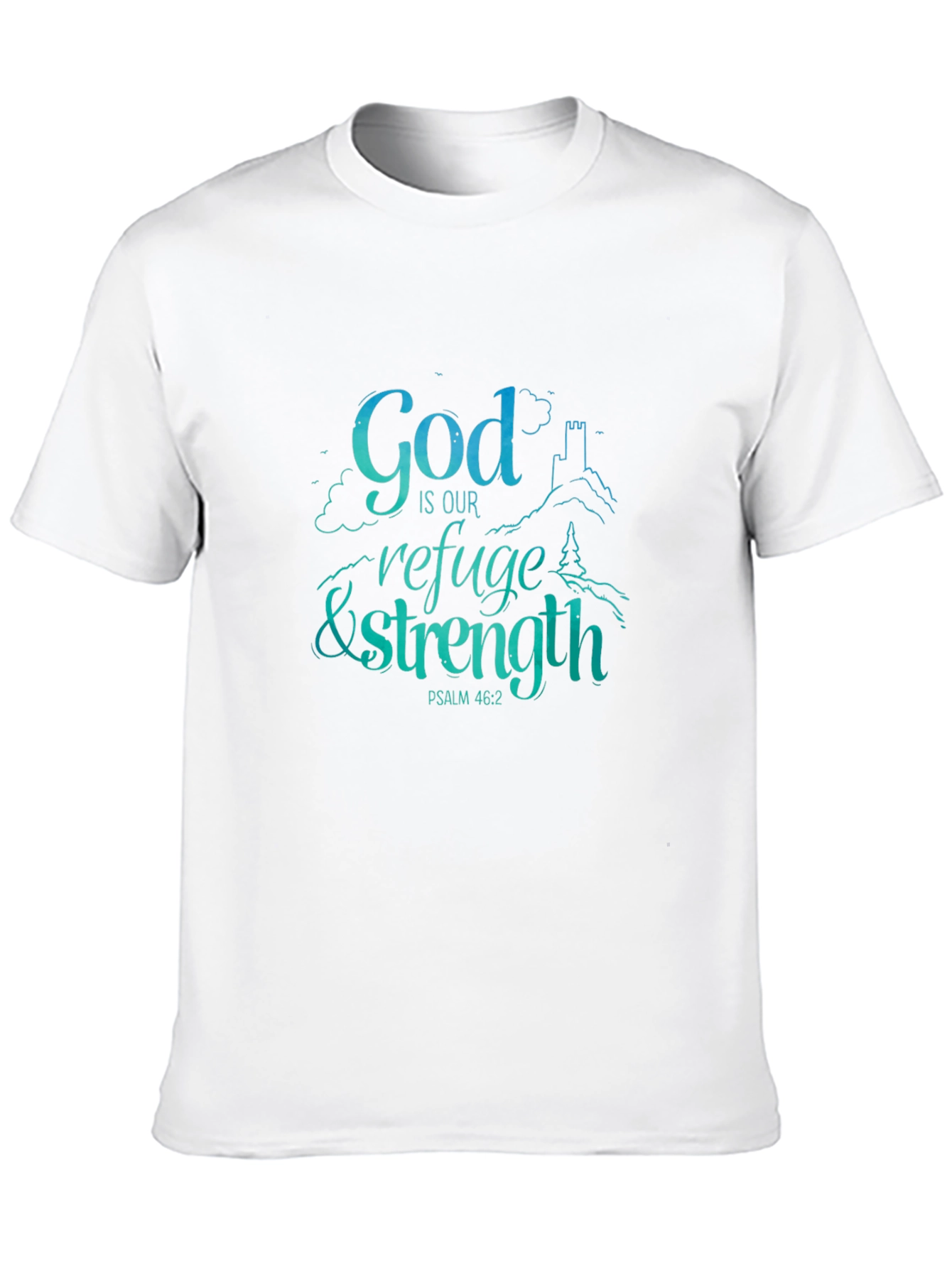 God Is Our Refuge & Strength T-Shirt