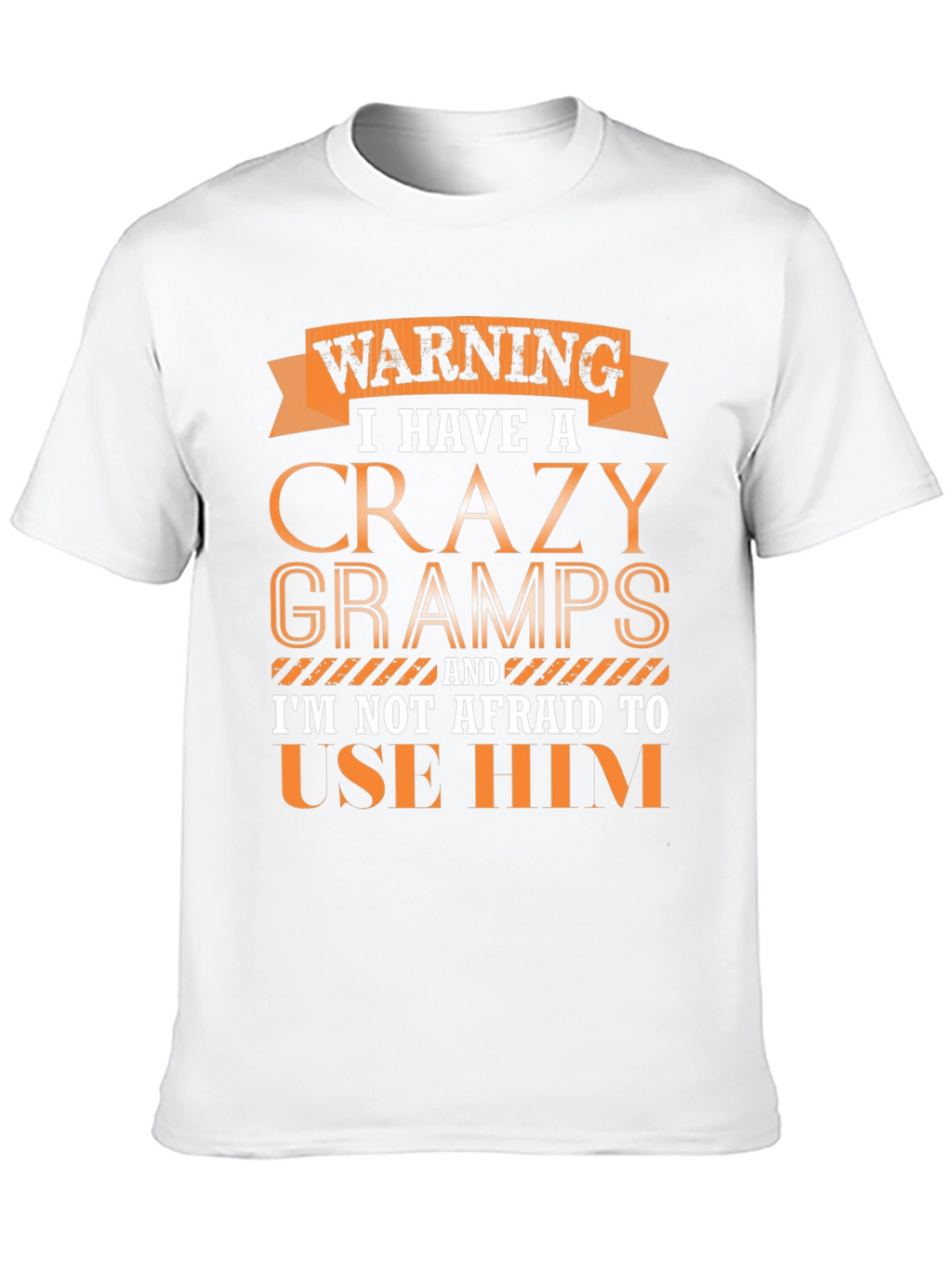 Warning Crazy Gramps T-Shirt