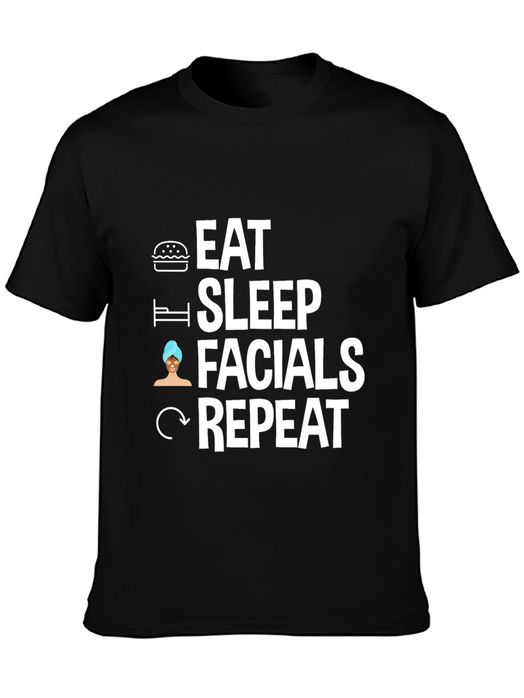 Eat Sleep Facials Repeat Graphic Tee