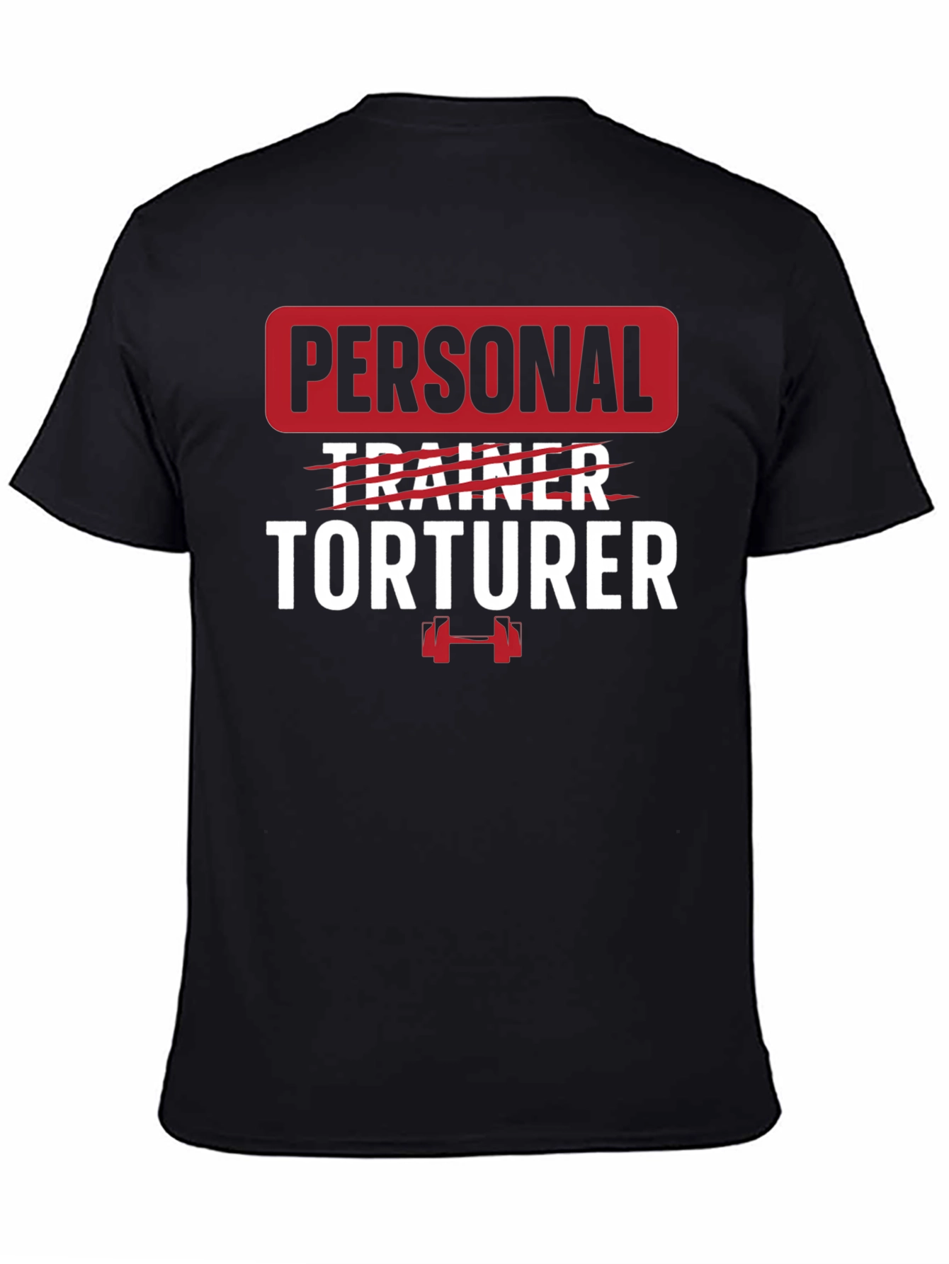 Personal Torturer Graphic Tee - Fitness Humor Shirt
