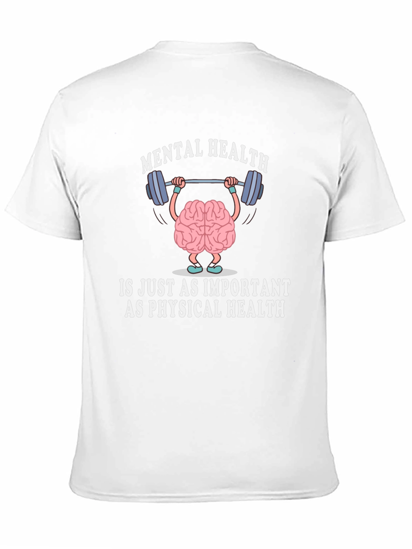 Mental Health is Just As Important T-Shirt