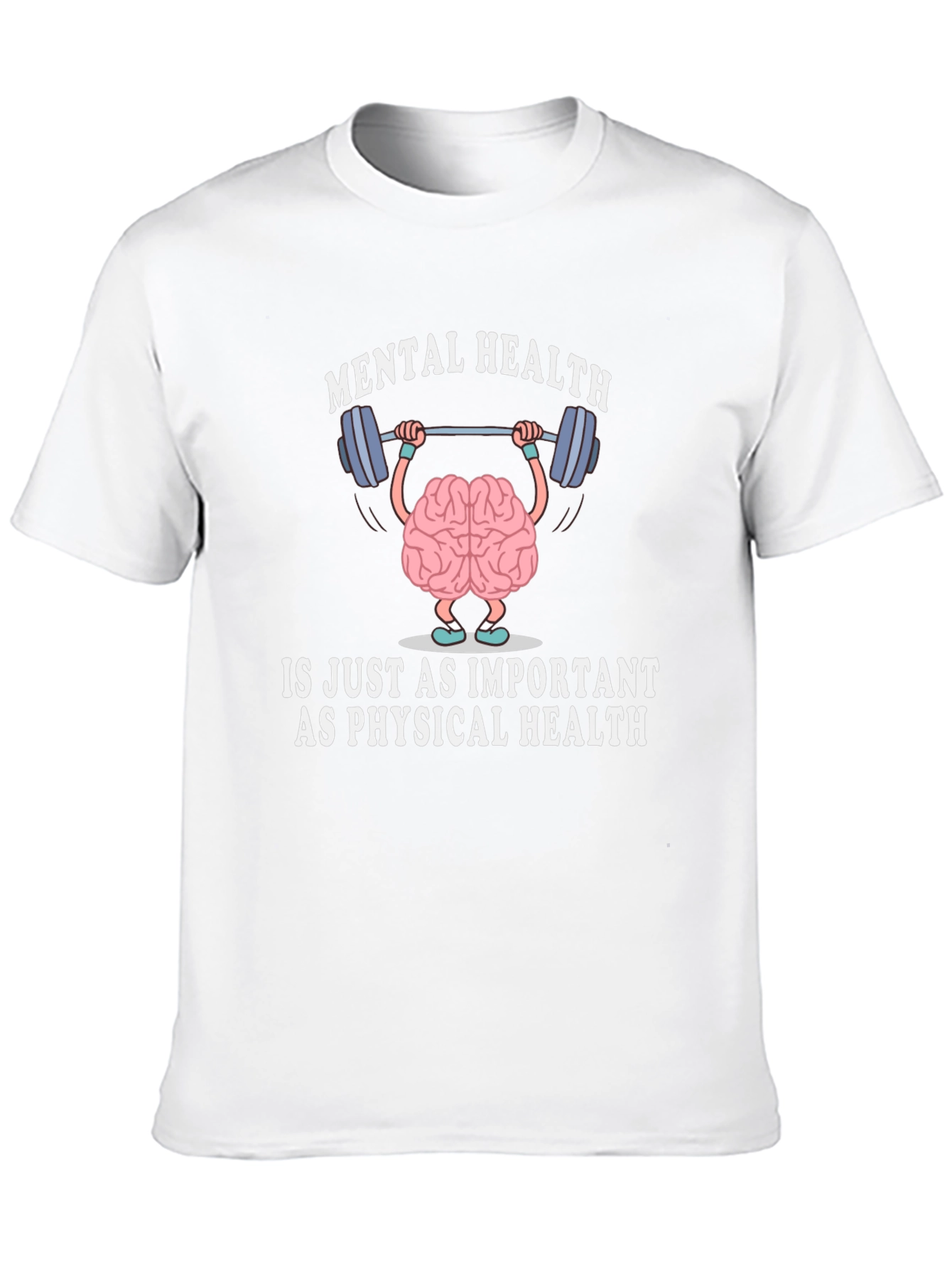 Mental Health is Just As Important T-Shirt