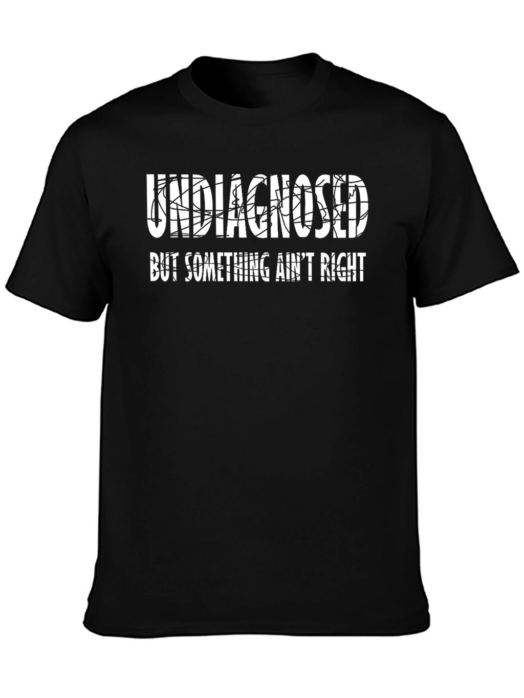 Undiagnosed Funny T-Shirt
