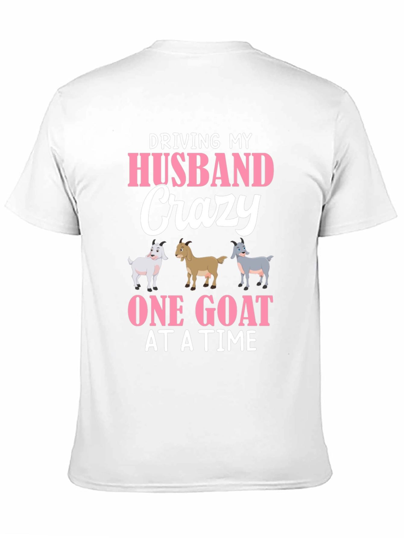 Driving My Husband Crazy Goat T-Shirt