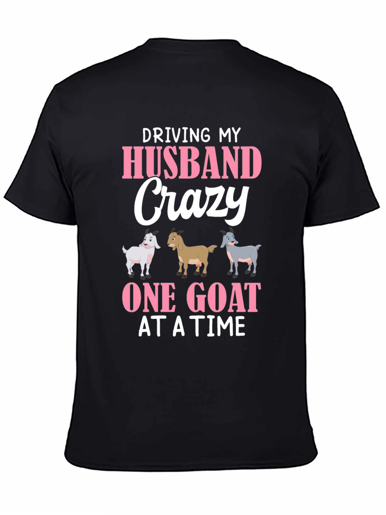 Driving My Husband Crazy Goat T-Shirt