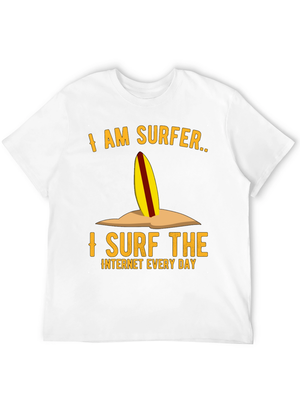 I Am Surfer Internet Lover T-Shirt