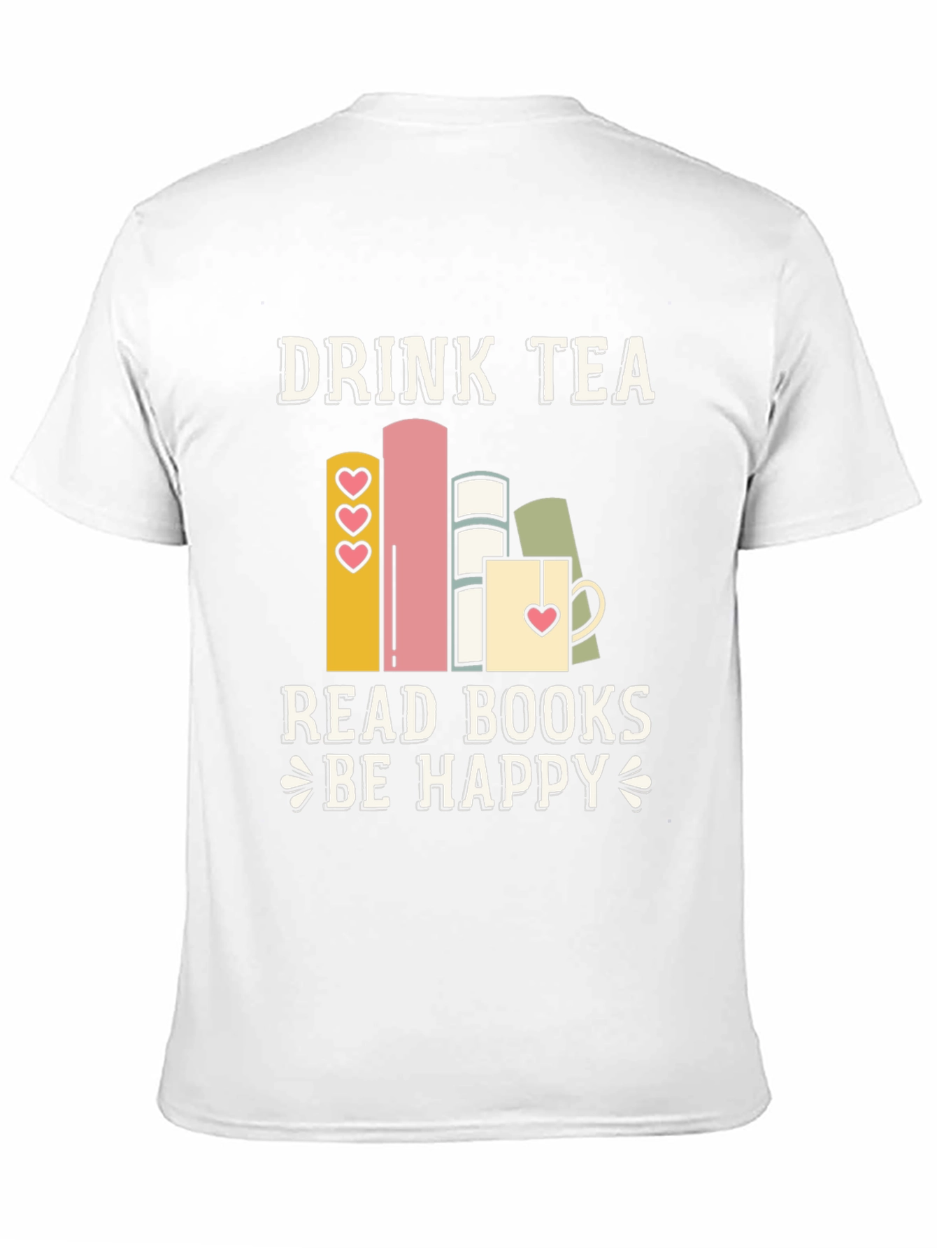 Drink Tea Read Books Be Happy Graphic Tee