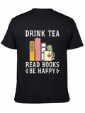 Drink Tea Read Books Be Happy Graphic Tee
