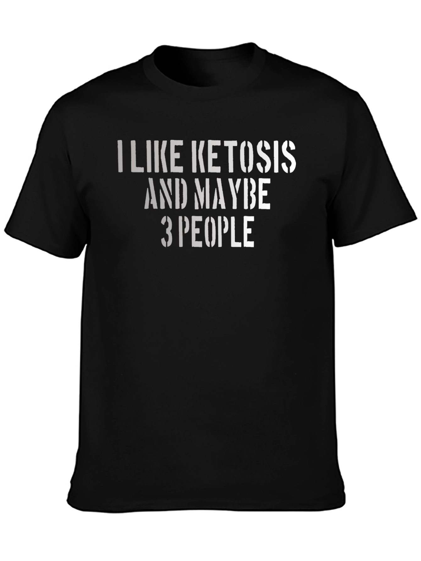I Like Ketosis & Maybe 3 People Graphic Tee - Black