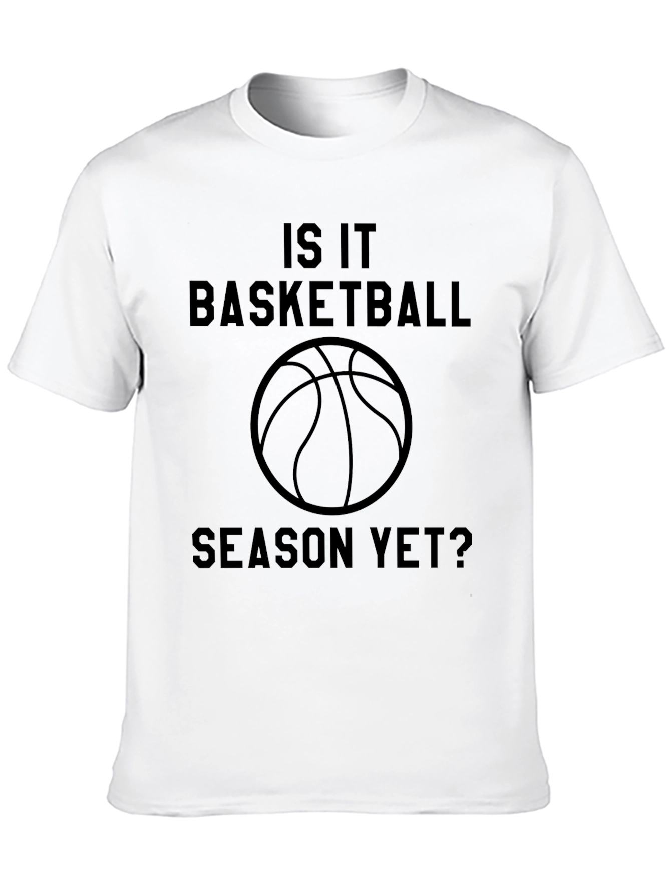 Is It Basketball Season Yet? Graphic Tee