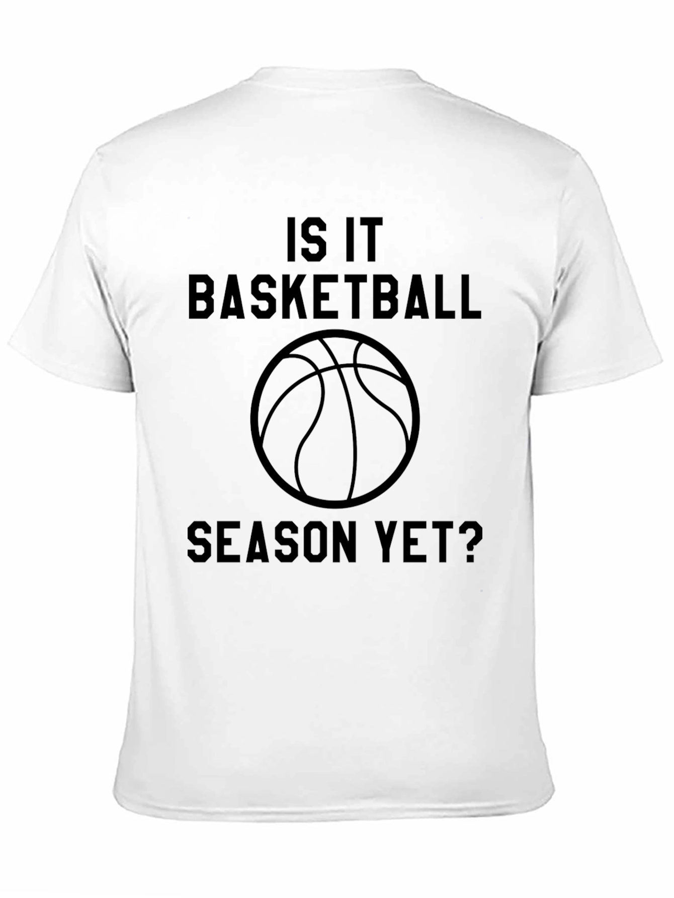Is It Basketball Season Yet? Graphic Tee