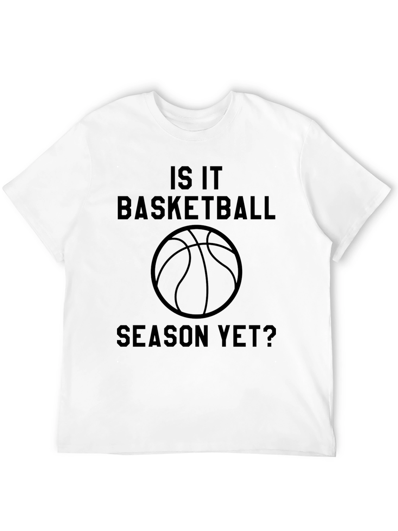 Is It Basketball Season Yet? Graphic Tee