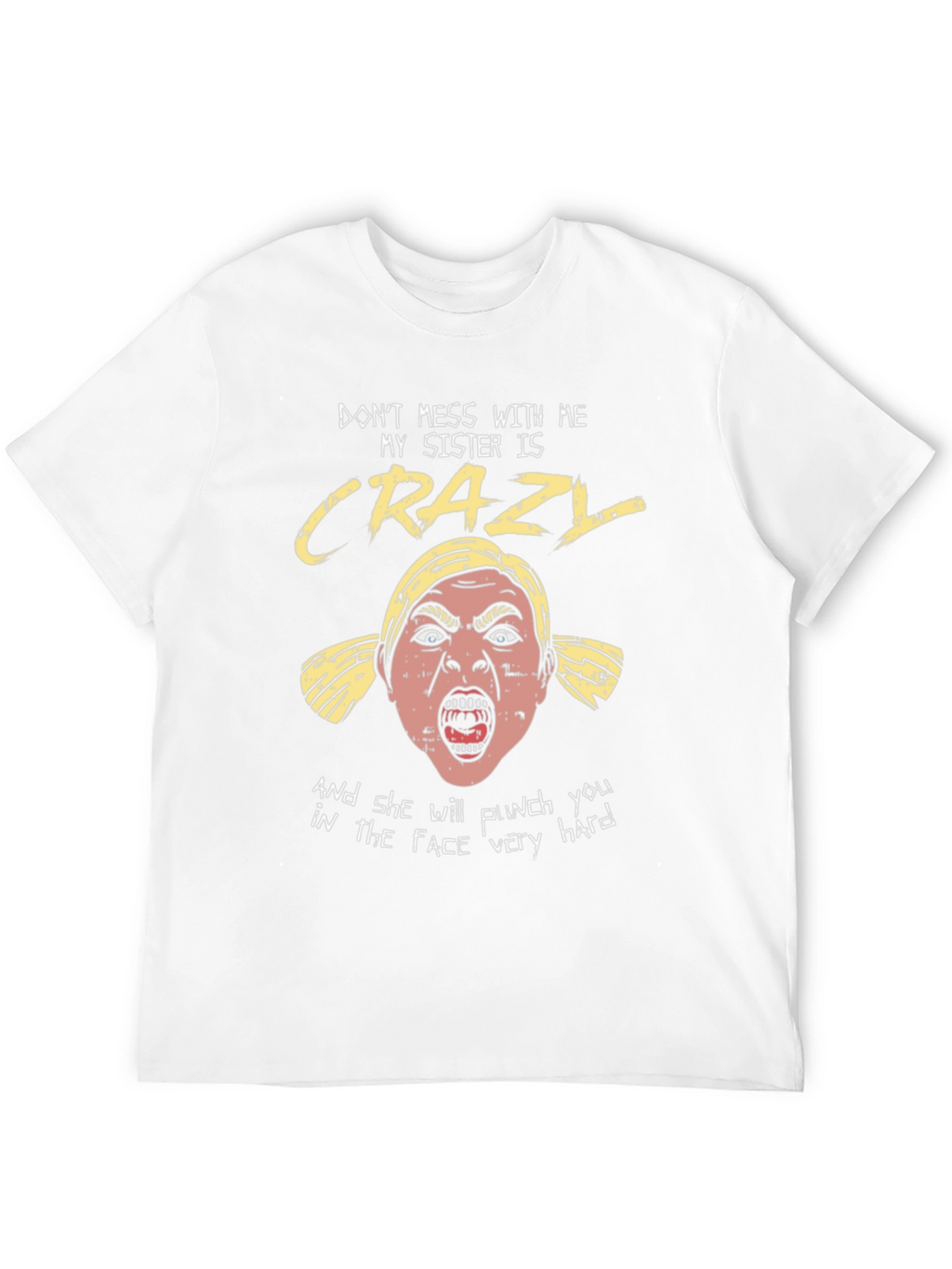 Crazy Sister Graphic Tee: Dont Mess With Me