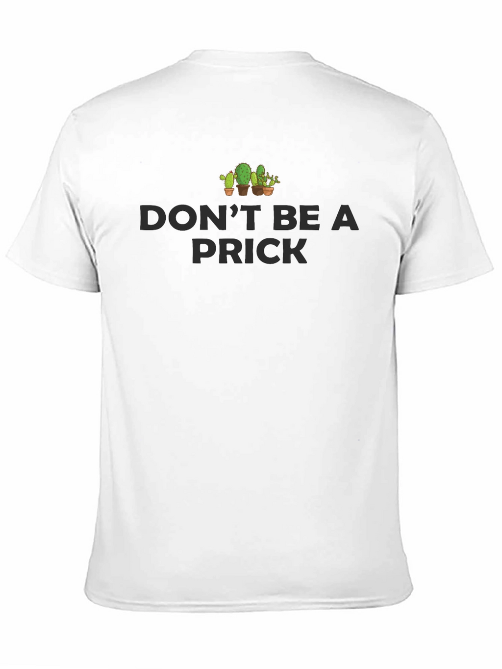 Dont Be A Prick Cactus Graphic T-Shirt