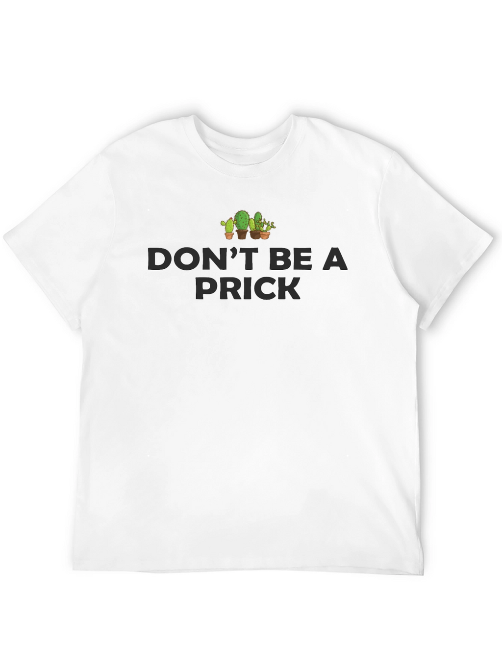 Dont Be A Prick Cactus Graphic T-Shirt