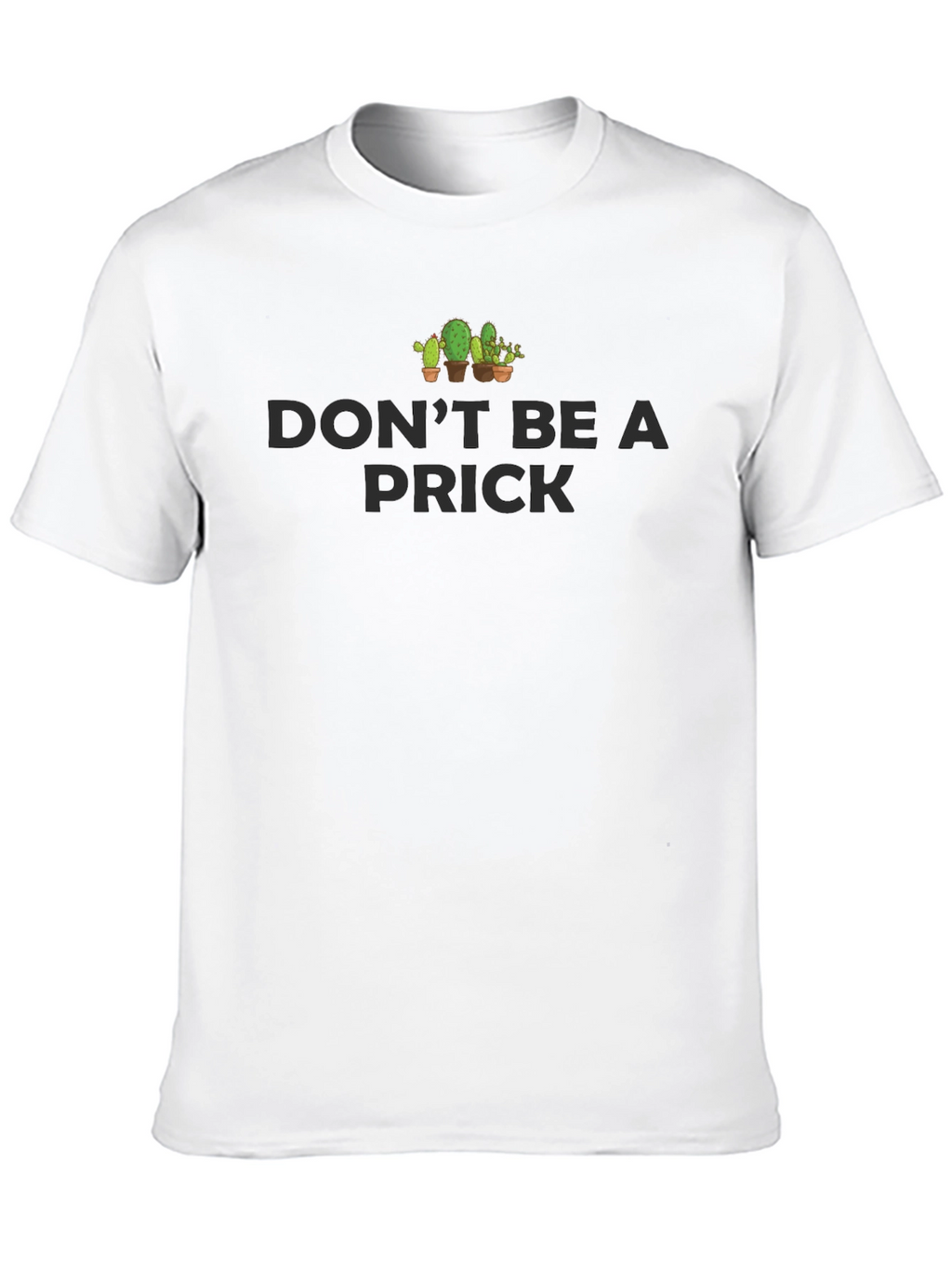 Dont Be A Prick Cactus Graphic T-Shirt