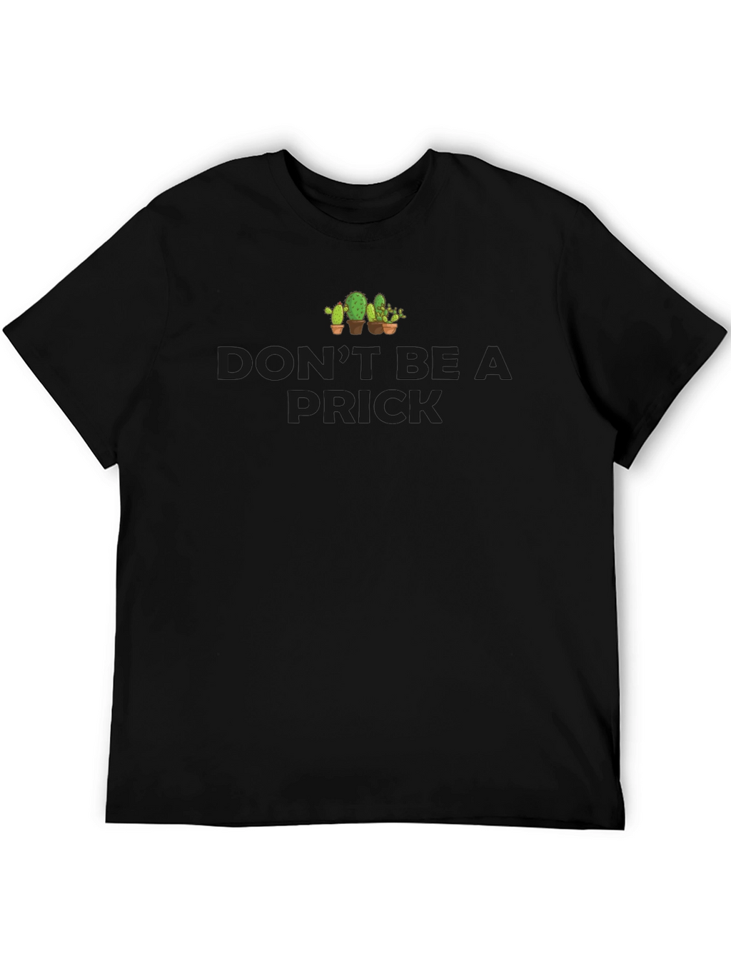 Dont Be A Prick Cactus Graphic T-Shirt