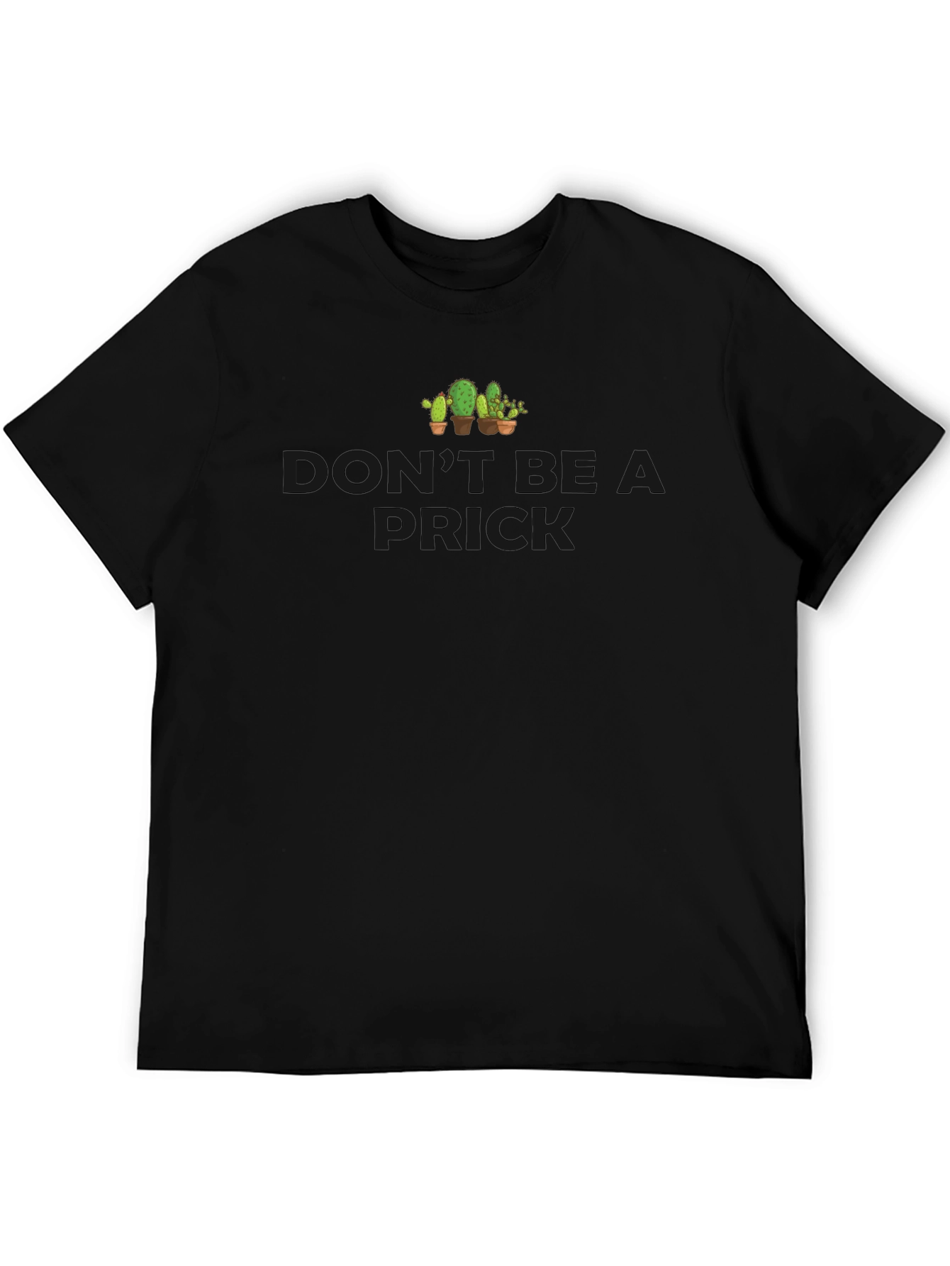Dont Be A Prick Cactus Graphic T-Shirt