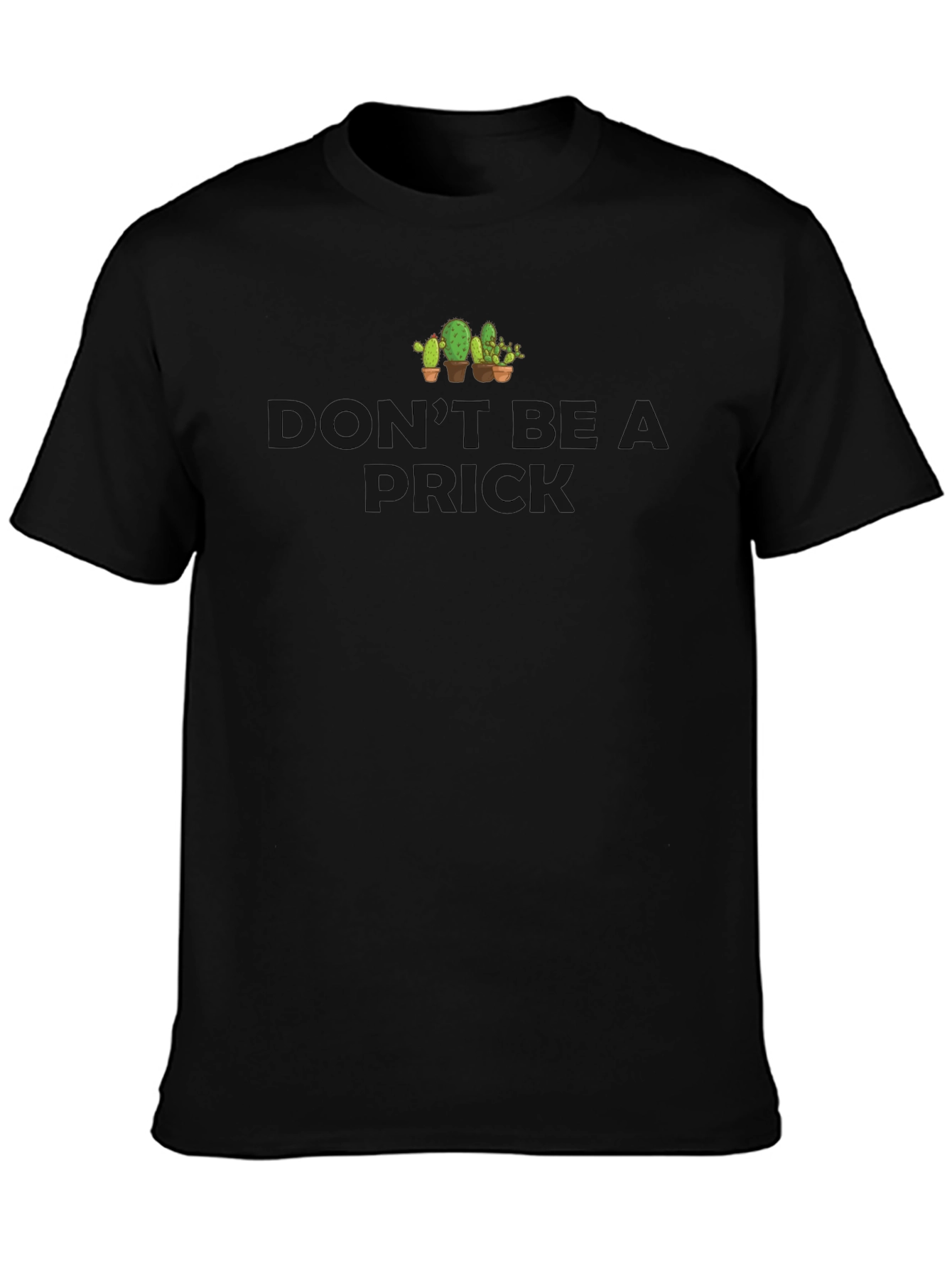 Dont Be A Prick Cactus Graphic T-Shirt